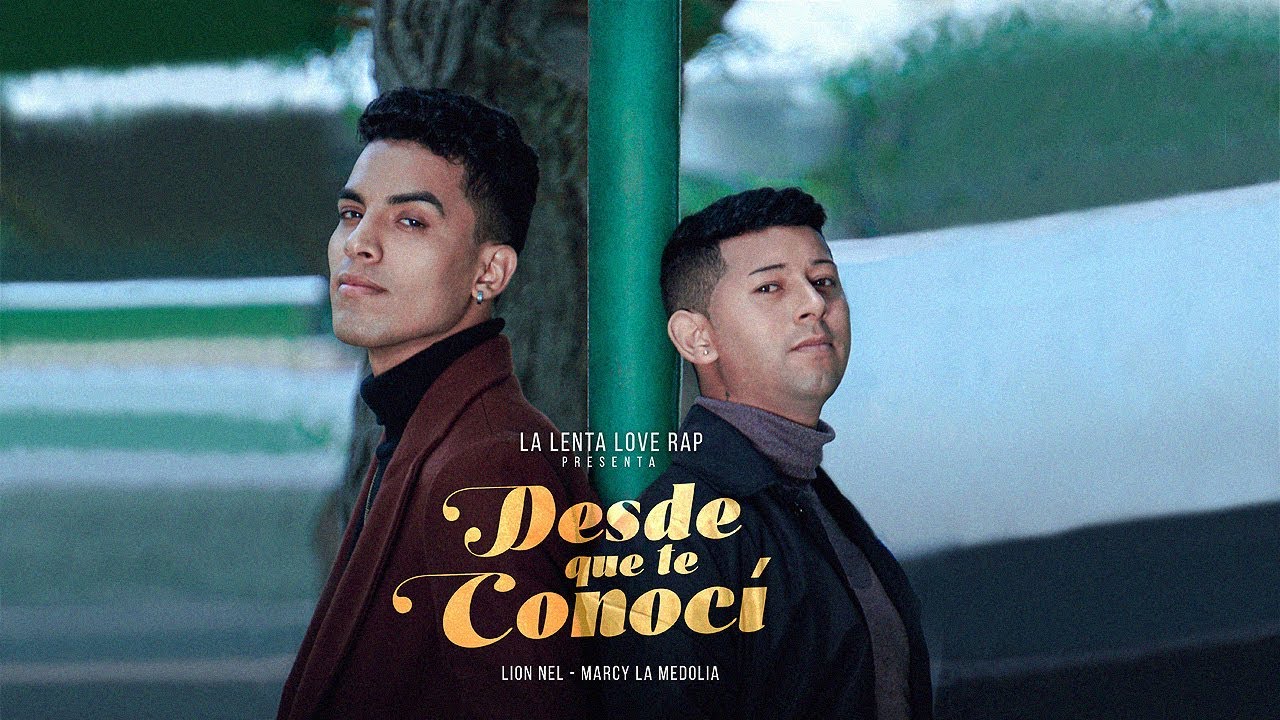 DESDE QUE TE CONOCÍ 😍 - La Lenta Love Rap, Lion Nel, Marcy La Melodia (Videoclip Oficial)