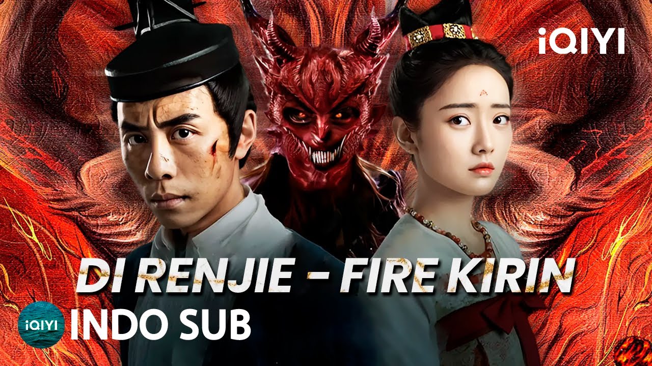 【INDO SUB】Di Renjie - Fire Kirin | Aksi/Fantasi/Misteri | iQIYI Film Tiongkok