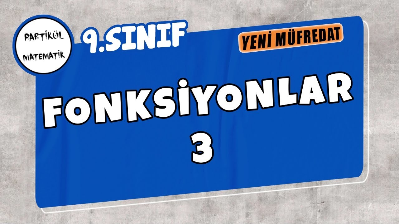 9.Sınıf Matematik | Fonksiyonlar - 3 | Yeni Müfredat