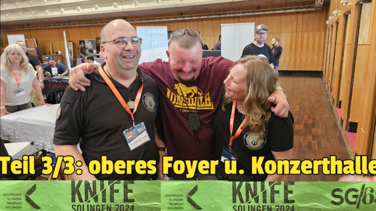 🚨 KNIFE2024 SOLINGEN Teil 3/3: Oberes Foyer und großer Saal :: SCHEE WARS! Danke an ALLE! ❤️❤️❤️
