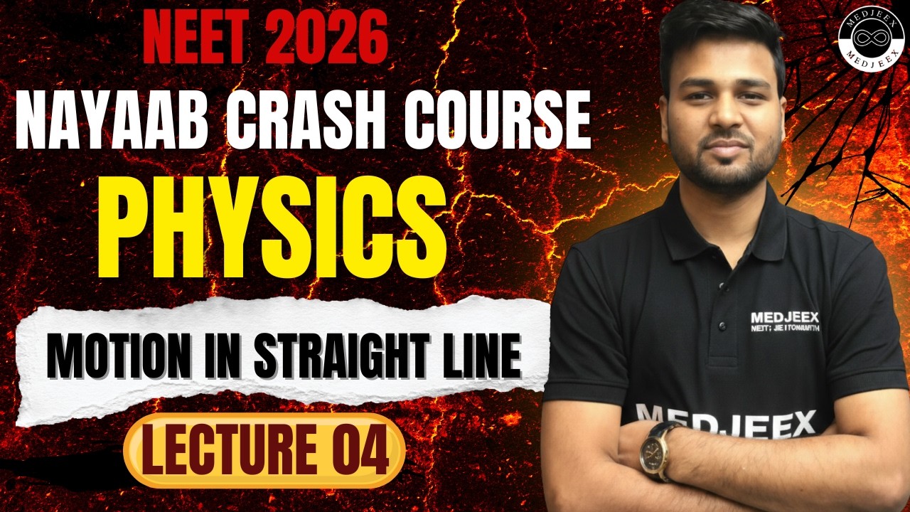 Motion in a Straight line | Lecture 4 | NAYAAB NEET CRASH COURSE Batch | NEET 2026 | By Aditya Sir