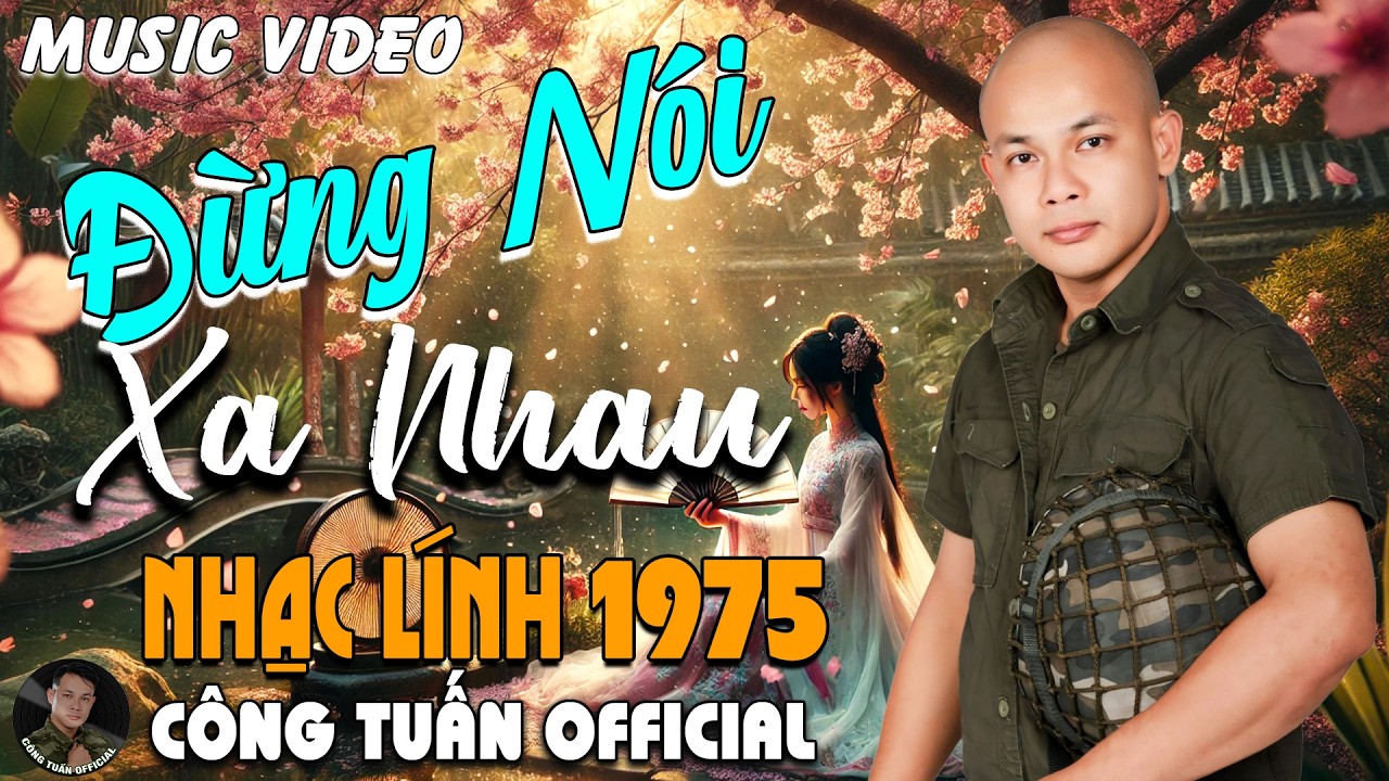 ĐỪNG NÓI XA NHAU - GIỌNG CA ĐỘC LẠ CÔNG TUẤN ➤ LK  Bolero Nhạc Lính 1975 Tuyển Chọn HAY NHẤT 2026