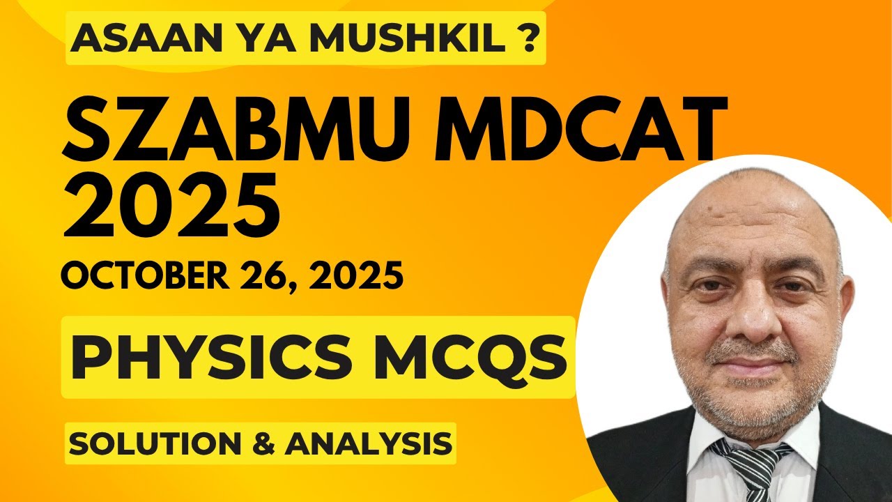 SZABMU MDCAT 2025 | October 26, 2025 | Answer key | Physics MCQs Solution & Analysis