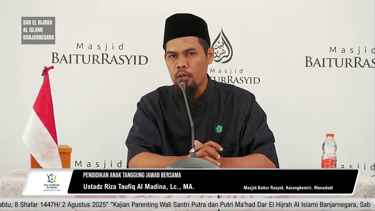 Pendidikan Anak Tanggung Jawab Bersama ~ Ustadz Riza Taufiq Al Madina, Lc., MΑ.
