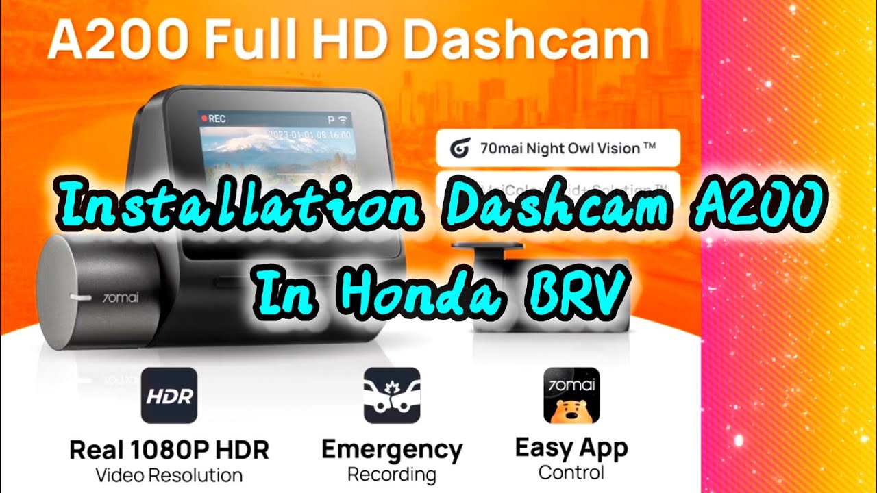 Installation Dash cam 70mai A200 in Honda BRV