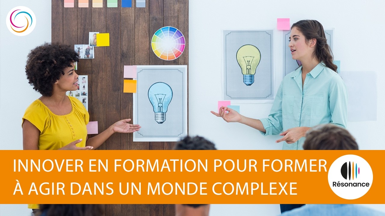 Innover en formation pour former à agir dans un monde complexe
