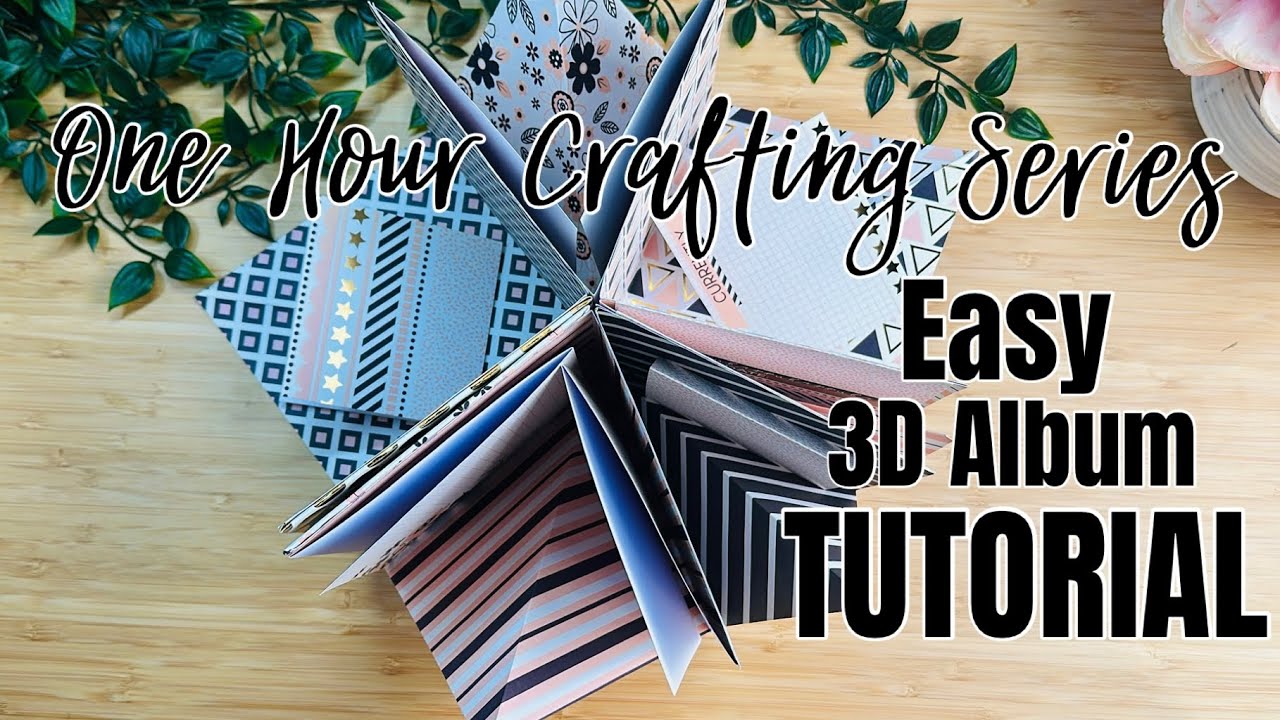 One Hour Crafting Ep.25 | Easy 3-D Album TUTORIAL 