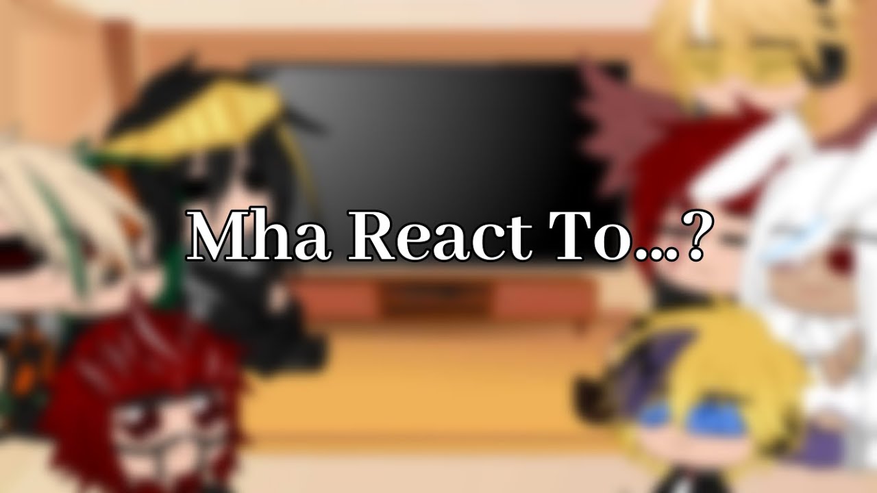 Mha react to my vids||Mha||BakuDeku||ShinKami||Angst and fluff