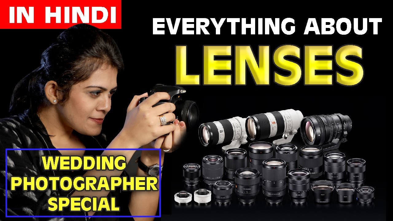 Best Camera Lens & Types of Lenses for Wedding Photography EXPLAINED Hindi | What is Focal Length?