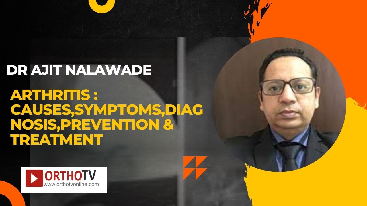 Arthritis : Causes,Symptoms,Diagnosis,Prevention & Treatment by Dr Ajit Nalawade, Dr Nilesh Patil an