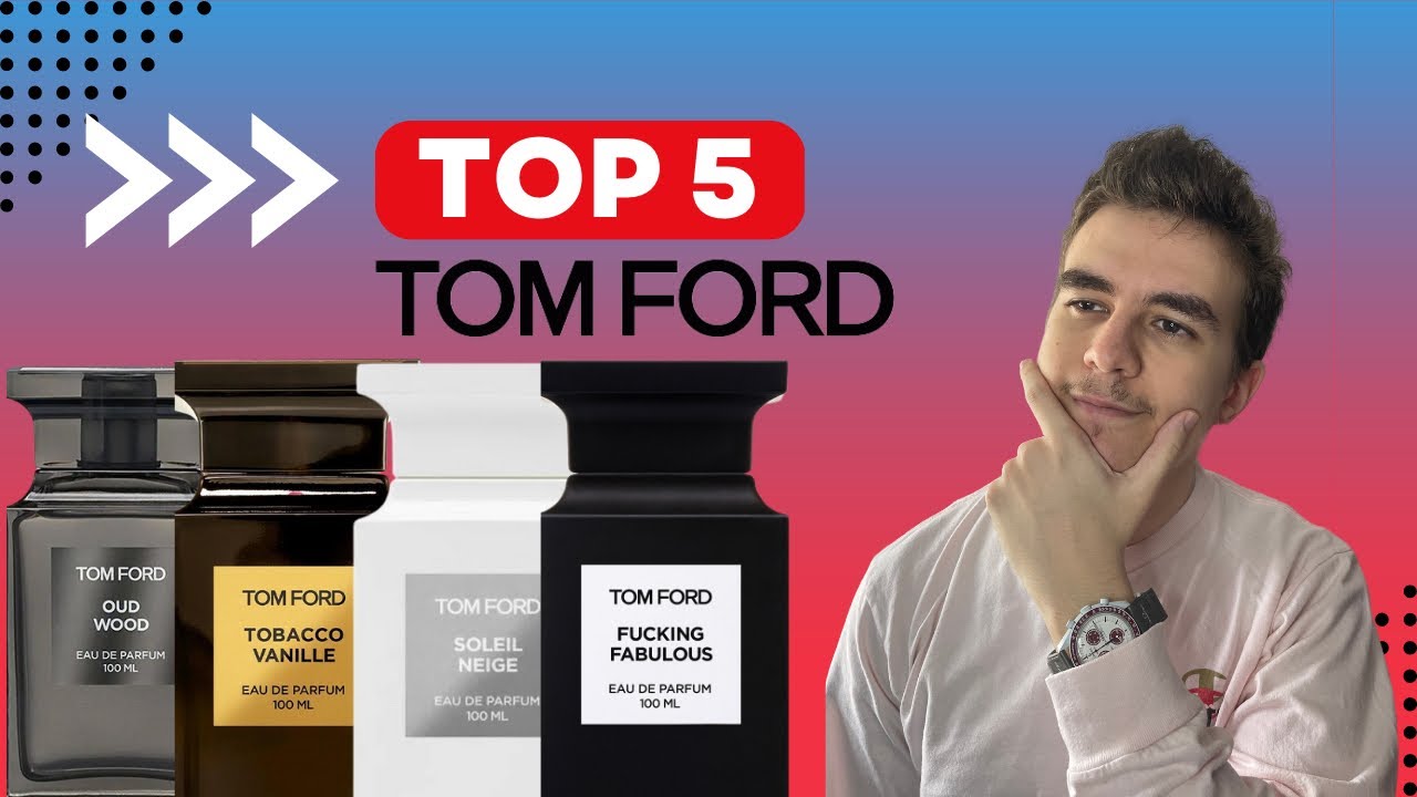 Les 5 MEILLEURS TOM FORD et sûrement mes derniers !