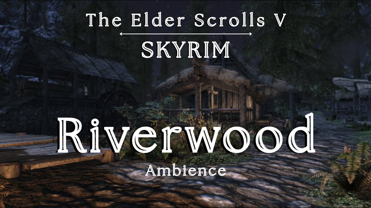 SKYRIM | Riverwood ambience |