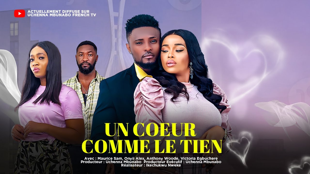 UN COEUR COMME LE TIEN - MAURICE SAM, ONYII ALEX, ANTHONY WOODE, VICTORIA EGBUCHERE - film nigérian