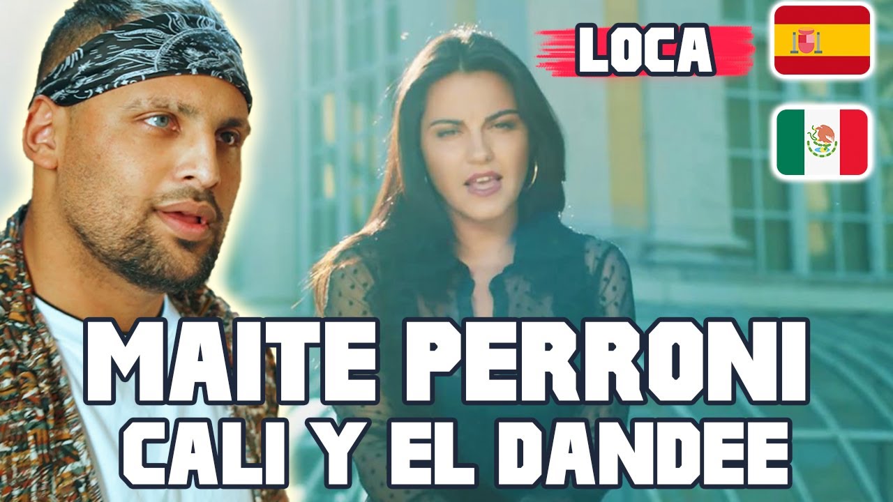 REACTION/REACCIÓN |🇪🇸ES| Maite Perroni - Loca (Feat. Cali & El Dandee) [Video Oficial]
