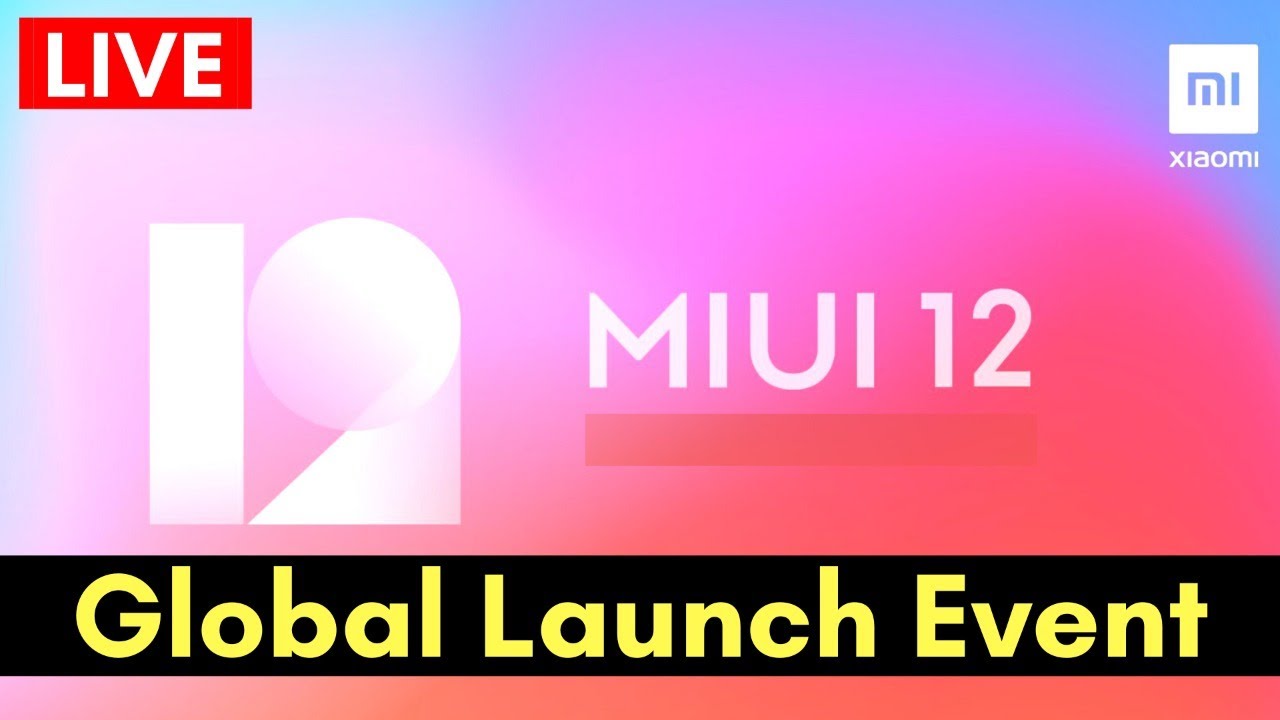 MIUI 12 Global Launch Event 🔴 LIVE NOW 🔴