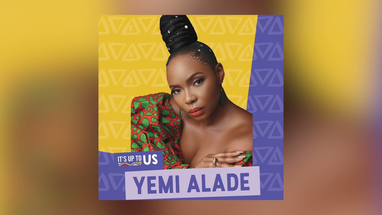 Effyzzie Music, Yemi Alade - It's Up To Us