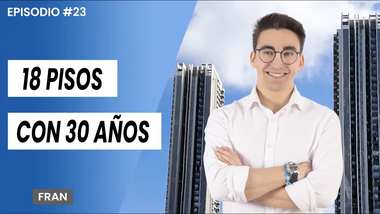 18 PISOS con 30 años — Fran I podcast #23