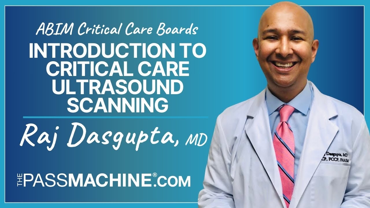 ABIM Critical Care Boards: Introduction to Critical Care Ultrasound Scanning