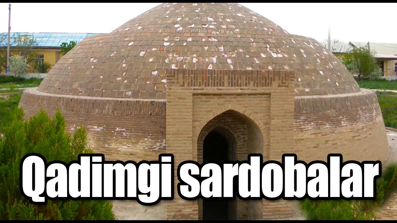 Qadimgi sardobalar. Ko‘hna manzillar ko‘rsatuvidan