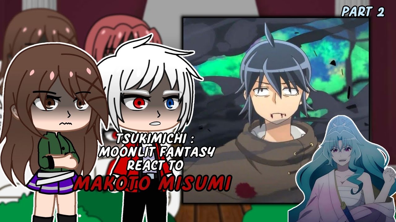 Tsukimichi Moonlit Fantasy reacts to Makoto misumi