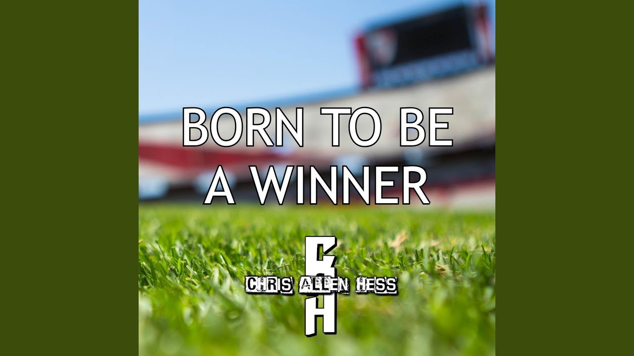 Born To Be a Winner