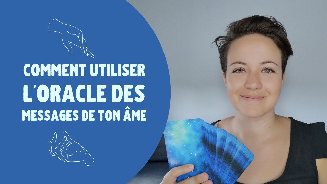 Comment utiliser l'oracle des messages de ton âme