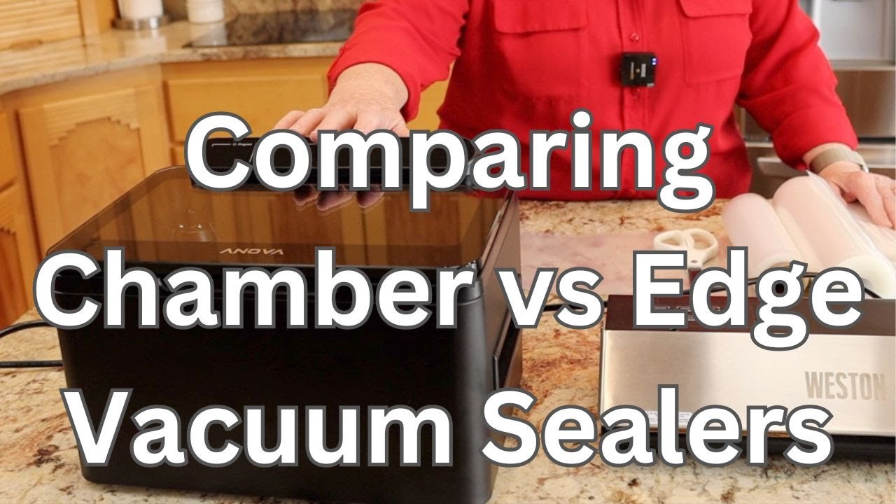 Comparing Chamber vs Edge Vacuum Sealers