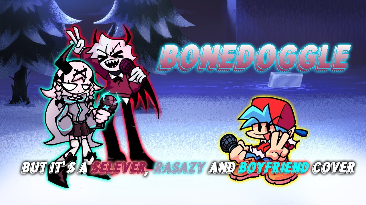 Bonedoggle but it's a Selever, Rasazy and Boyfriend Cover | (mfm, mid fight masses, indie cross fnf)