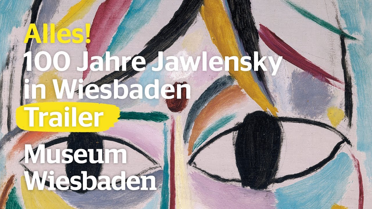 Trailer: Alles! 100 Jahre Jawlensky in Wiesbaden
