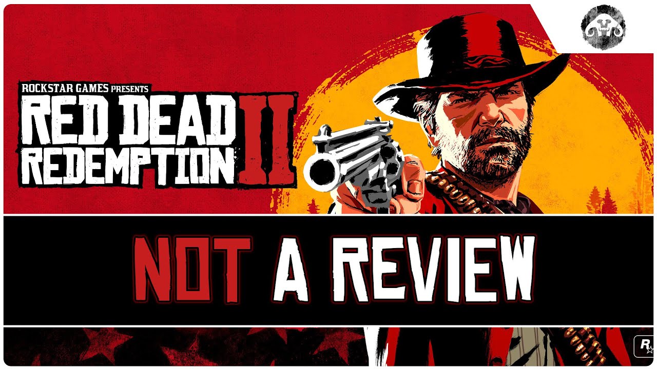 Red Dead Redemption 2 : Totally NOT A Review