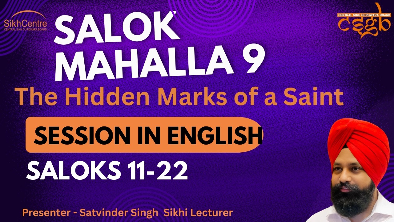 Salok Mahalla 9 | Salok 11-22 | Lecture in English | Sikh Centre | CSGB | SATVINDER SINGH |