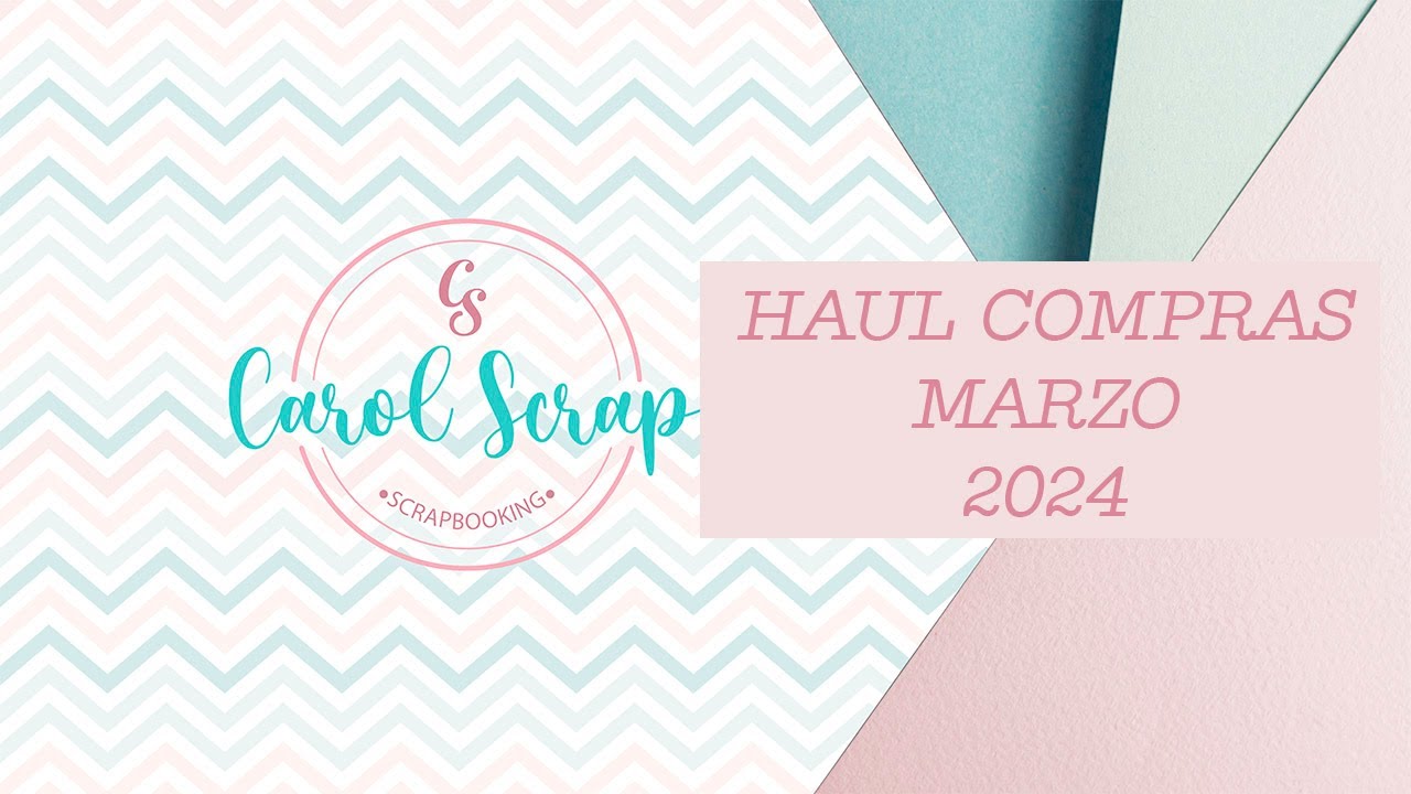 HAUL COMPRAS SCRAP MARZO 2024 (kimidori, craftelier, rita rita, caceres crafts y mas......)