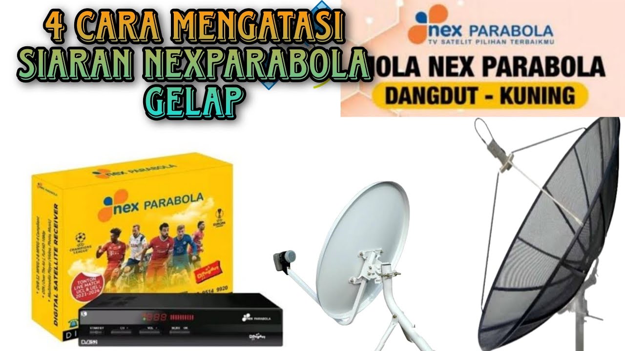4 cara mengatasi siaran di receiver nexparabola gelap padahal sudah isi paket