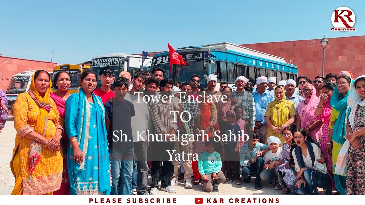 KHURALGARH SAHIB YATRA | TOWER ENCLAVE TO KHURALGARH SAHIB 2025