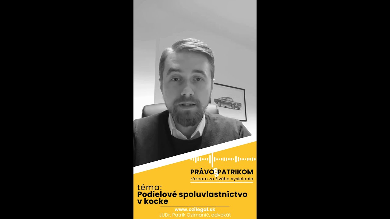 Podielové spoluvlastníctvo v kocke - Právo s Patrikom #9 (ZÁZNAM zo živého vysielania)