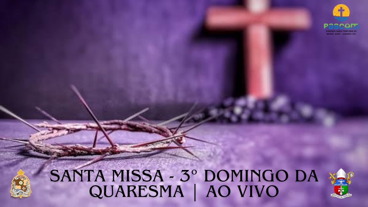3º Domingo da Quaresma | Santa Missa | Ao vivo
