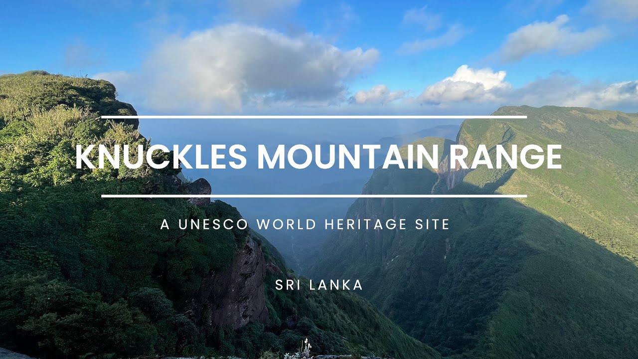 Knuckles Mountain Range &ndash; A UNESCO World Heritage Site, Sri Lanka 🇱🇰