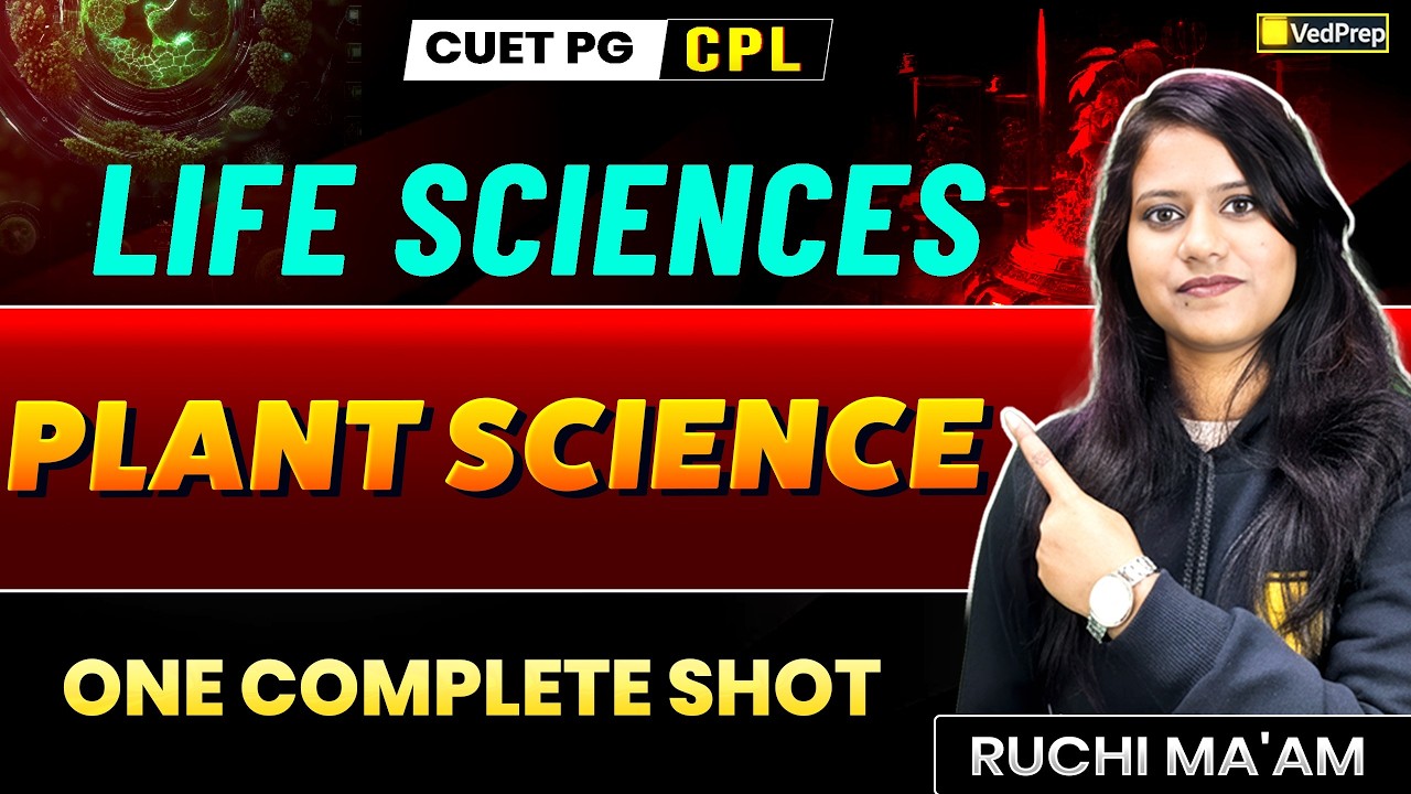 CUET PG Life Sciences | Plant Science One Shot  | Complete Revision | VedPrep Biology Academy