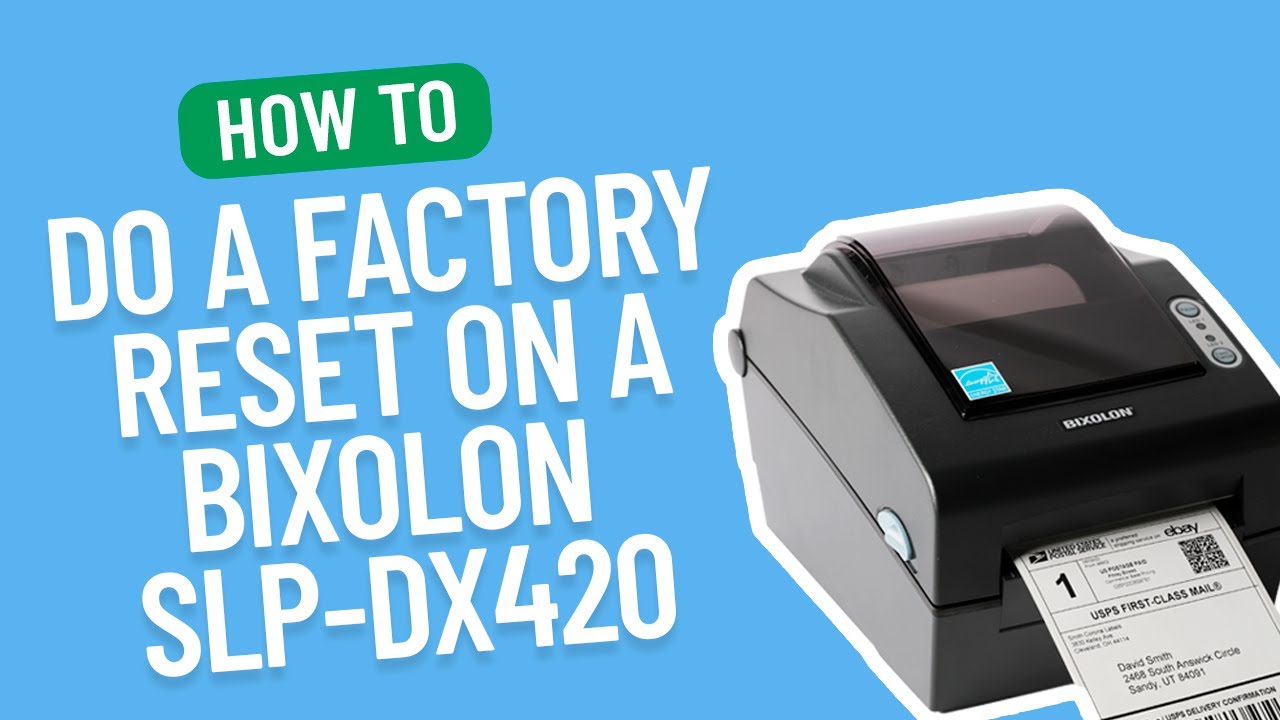 How to do a Factory Reset on a Bixolon SLP-DX420 | Smith Corona Labels
