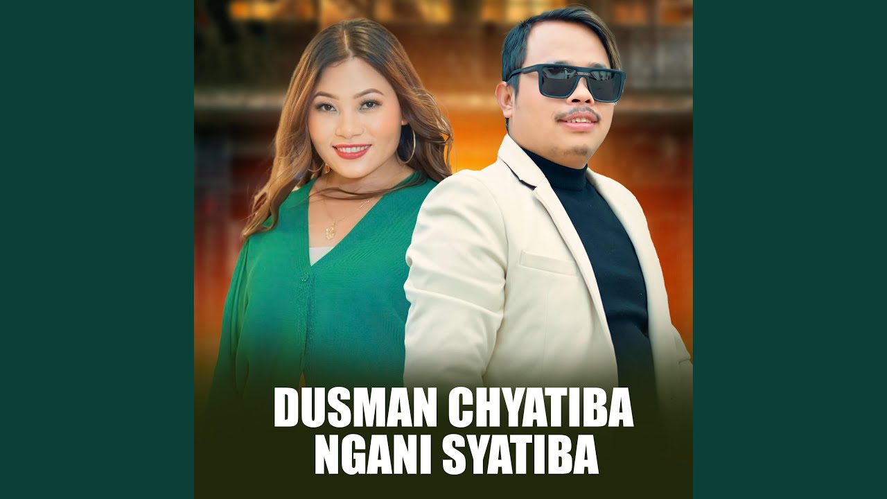 Dusman Chyatiba Ngani Syatiba (feat. Sumina Lo)