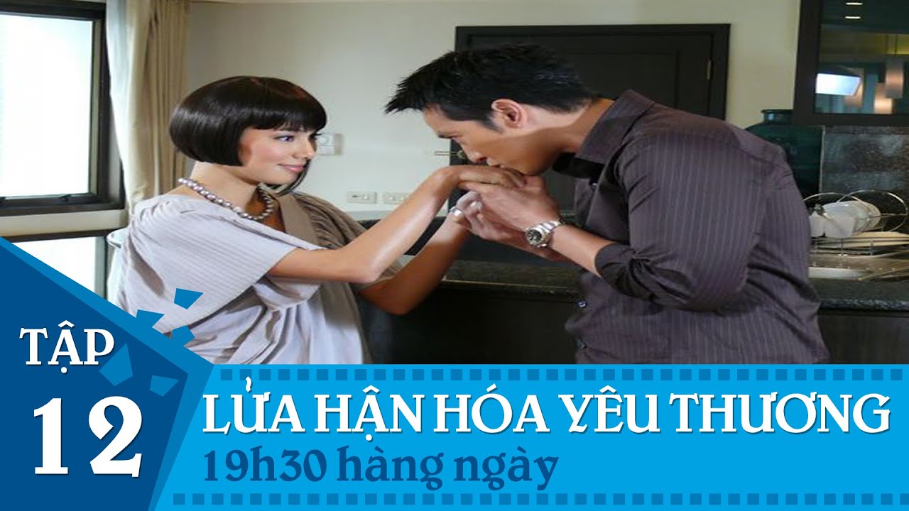 Lửa hận hóa yêu thương – Tập 12 (P1) | SNTV