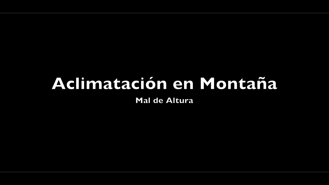 Aclimatación en Montaña. 1 parte