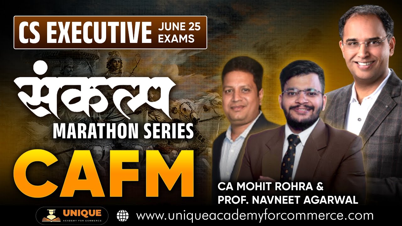 CS EXECUTIVE JUNE 25 & DEC 25 | संकल्प CAFM MARATHON SERIES | CA MOHIT ROHRA & PROF. NAVNEET AGARWAL