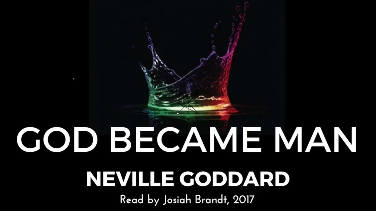 Neville Goddard: God Became Man - Read by Josiah Brandt - HD - [Full Lecture]