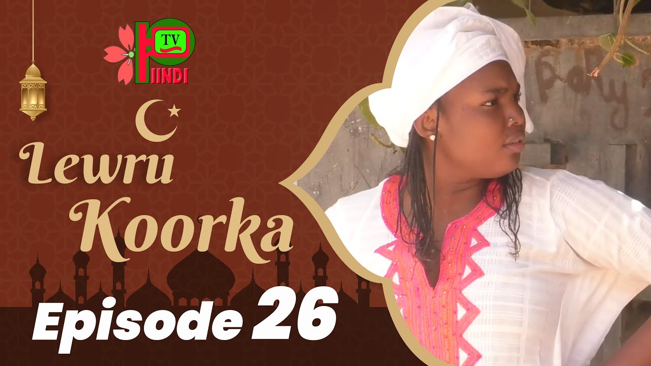 LEWRU KOORKA EPISODE 26