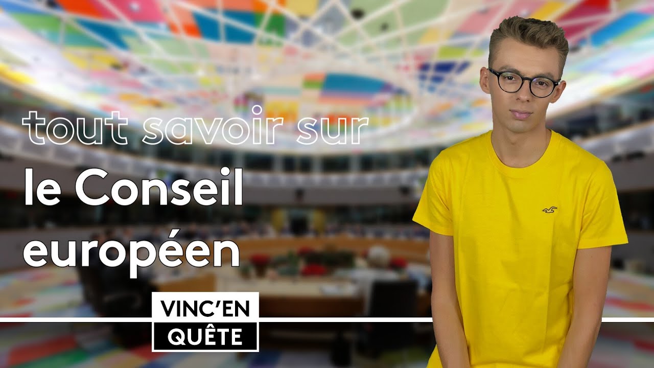 Le CONSEIL EUROPÉEN ☛ Trois minutes pour comprendre les institutions européennes