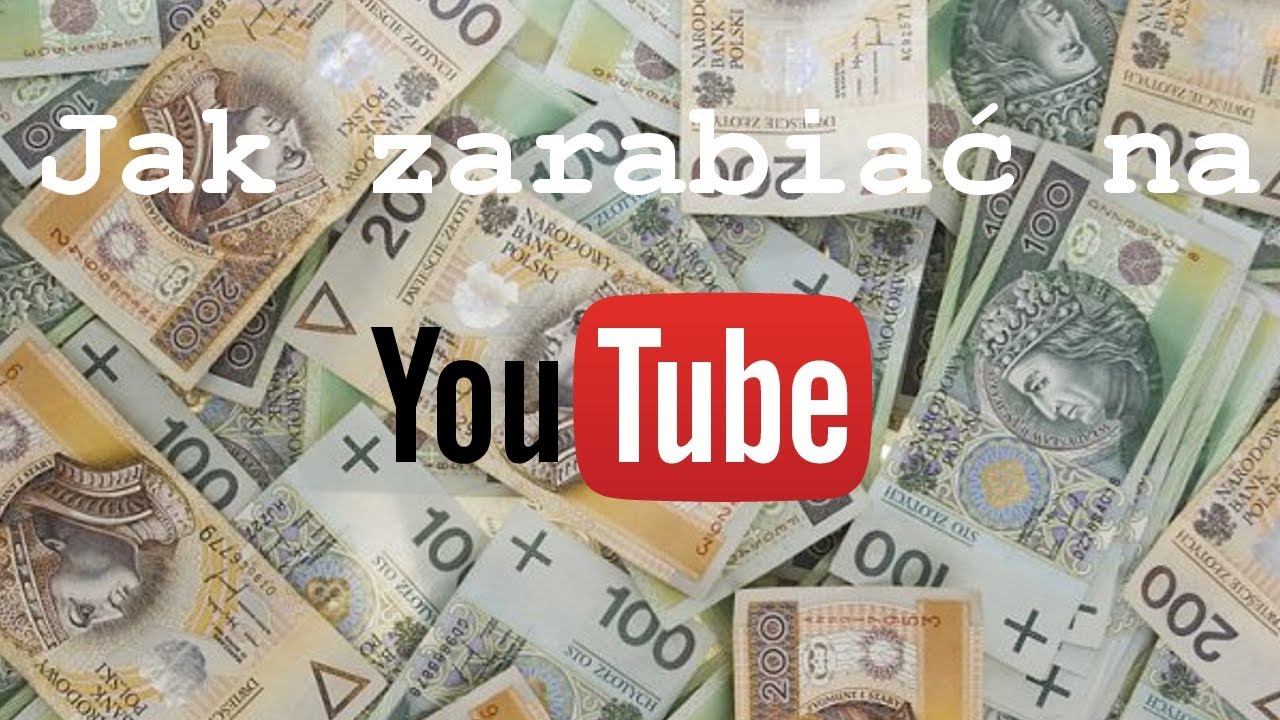 Jak zarabiać na Youtube [Od początku do końca]