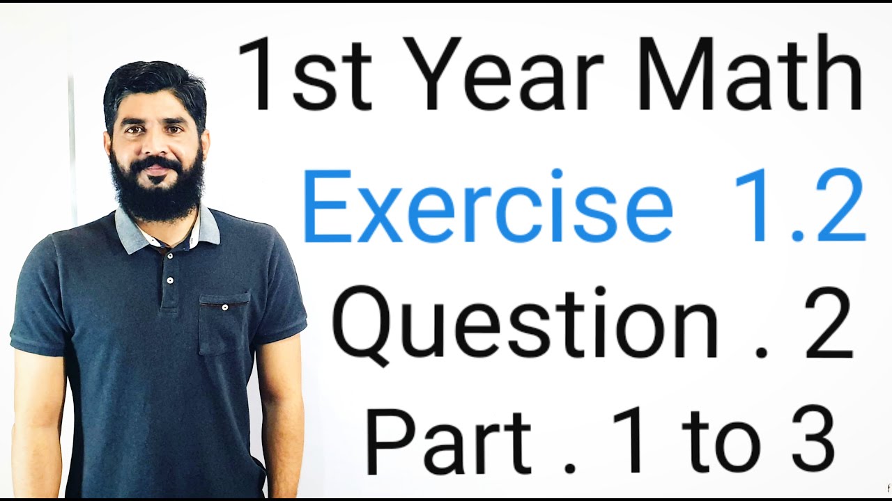 11th Class Math Exercise 1.2 Question 2 part 1 to 3 | 1st Year Math Exercise 1.2 Question 2 complete