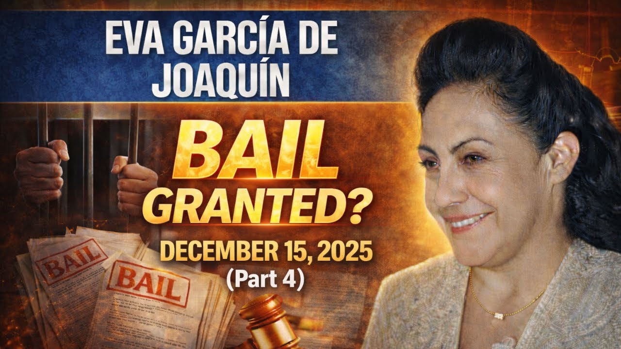 Eva García de Joaquín | BAIL GRANTED? (Part 4)