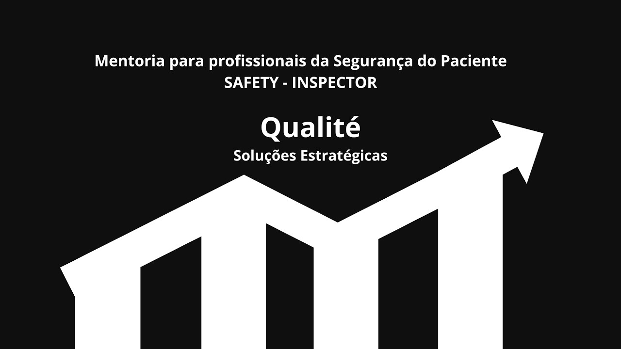 Mentoria para profissionais da Segurança do Paciente (SAFETY - INSPECTOR)
